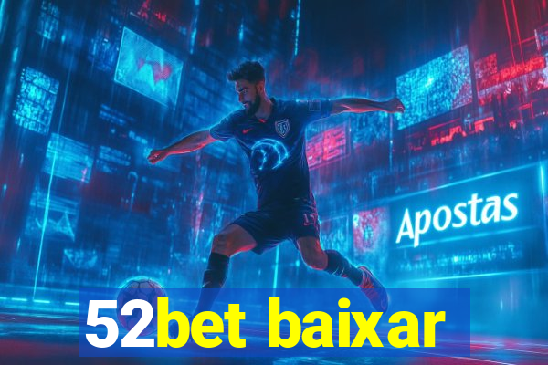 52bet baixar